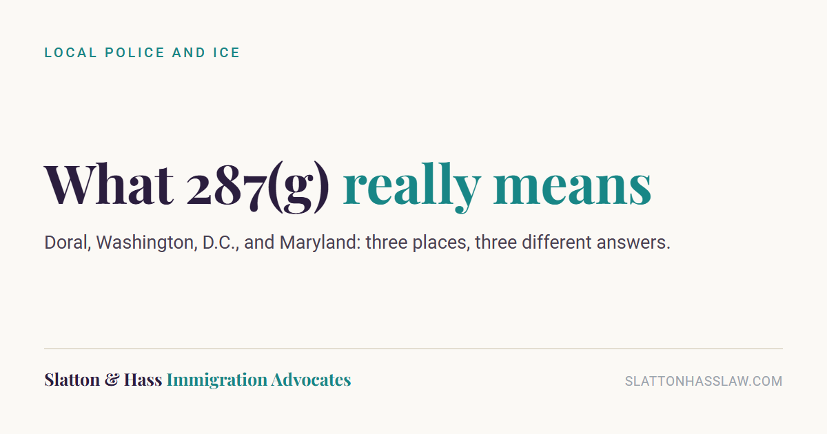 Graphic reading: Local police and ICE. What 287(g) really means. Doral, Washington, D.C., and Maryland: three places, three different answers.