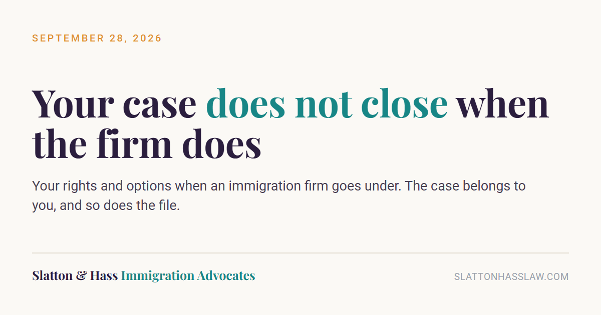 Graphic reading: Your case does not close when the firm does. Your rights and options when an immigration firm goes under.