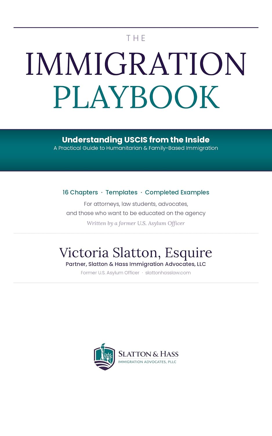 The Immigration Playbook: Understanding USCIS from the Inside, by Victoria Slatton, Esq.